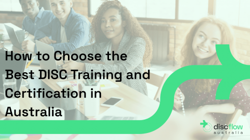 How to Choose the Best DISC Training and Certification in Australia