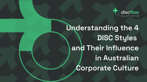 Understanding the 4 DISC Styles and Their Influence in Australian Corporate Culture
